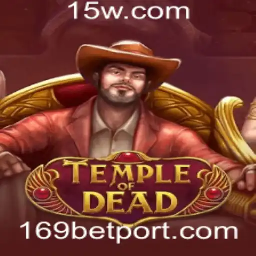 Descubra a Emoção do Jogo TempleofDead e a Estratégia por Trás do 169 Bet
